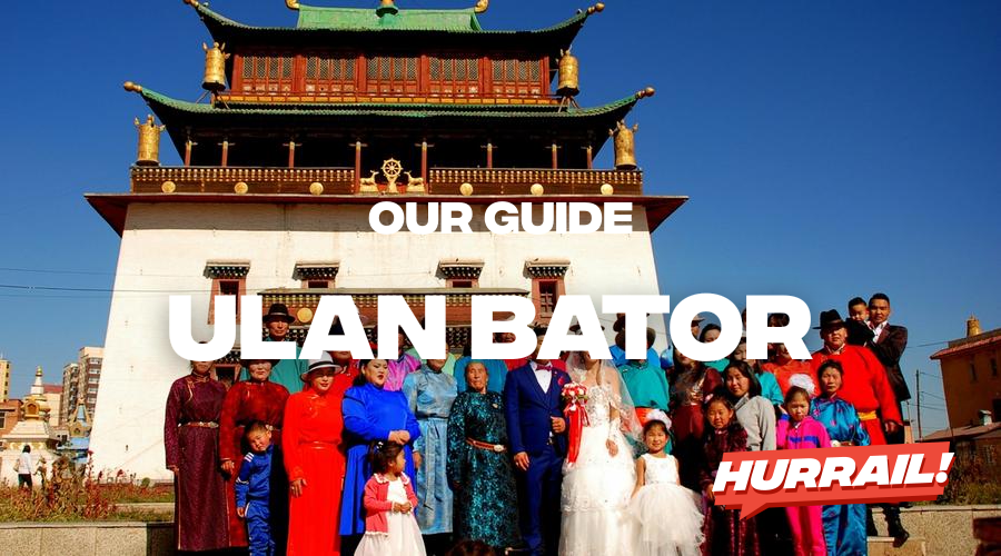 Discover Ulan Bator by train: our articles, itineraries and tips